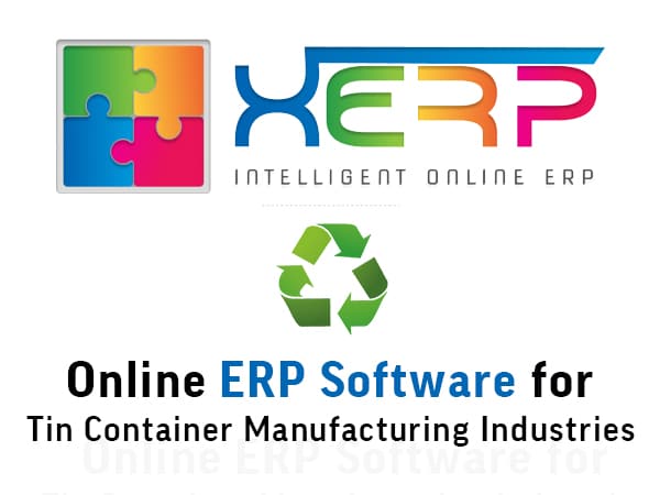Online ERP Software for Tin Container Manufacturing Industries